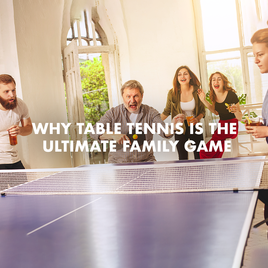 Why Table Tennis is the Ultimate Family Game